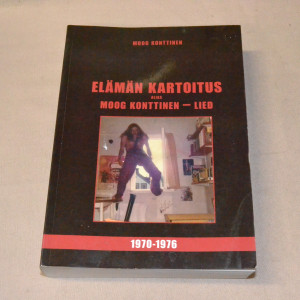 Moog Konttinen Elämän kartoitus alias Moog Konttinen -lied osa 2 1970 - 1976